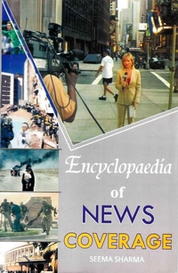 Enlarge image Cover: Encyclopaedia of News Coverage - Anmol Publications Pvt. Ltd.