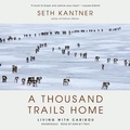 Cover: A Thousand Trails Home - Blackstone Publishing