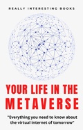 Cover: Your Life In The Metaverse - Gideon Burrows