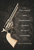 Cover: The Lovely And Dangerous Launch Of Lucy Cavanagh - FriesenPress