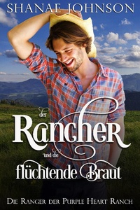 Enlarge image Cover: Der Rancher und die flüchtende Braut (Die Ranger der Purple Heart Ranch, #3) - Die Ranger der Purple Heart Ranch