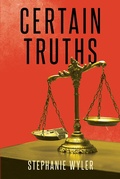 Cover: Certain Truths - Page Publishing, Inc.