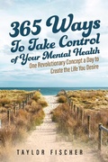 Cover: 365 Ways to Take Control of Your Mental Health - BOOKBABY
