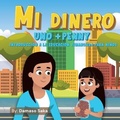 Cover: Mi Dinero uno+Penny Introduccion a la Educacion Financiera para Ninos - Damaso & Valeria Publishing