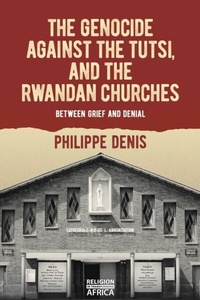 Enlarge image Cover: Genocide against the Tutsi, and the Rwandan Churches - Boydell & Brewer