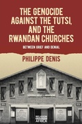 Cover: The Genocide against the Tutsi, and the Rwandan Churches - De Gruyter