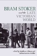 Cover: Bram Stoker and the Late Victorian World - Liverpool University Press