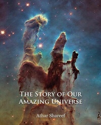 Abbildung von: The Story of Our Amazing Universe - Grosvenor House Publishing