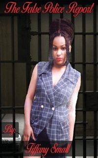 Abbildung von: The False Police Report - Tiffany Small