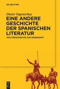 Cover: Eine andere Geschichte der spanischen Literatur - De Gruyter