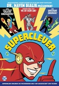 Cover: Superclever: Superhelden erkl&auml;ren die faszinierende Welt von Wissenschaft und Technik! - DC COMICS bei Panini Comics