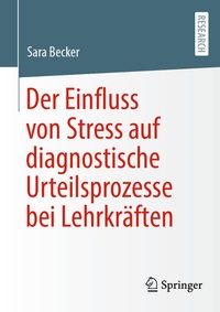 Abbildung von: Der Einfluss von Stress auf diagnostische Urteilsprozesse bei Lehrkräften - Springer