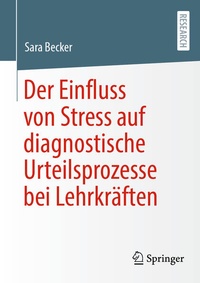 Bild: Der Einfluss von Stress auf diagnostische Urteilsprozesse bei Lehrkräften - Springer