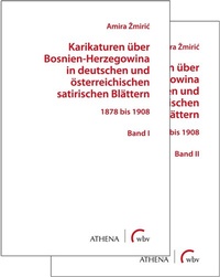 Abbildung von: Karikaturen über Bosnien-Herzegowina in deutschen und österreichischen satirischen Blättern - Athena bei wbv