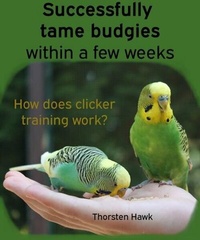 Abbildung von: Successfully tame budgies within a few weeks - epubli