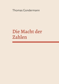 Abbildung von: Die Macht der Zahlen - Books on Demand