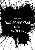 Cover: Das Schicksal der W&ouml;lfin - BoD - Books on Demand