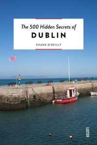 Abbildung von: The 500 Hidden Secrets of Dublin - Luster Publishing
