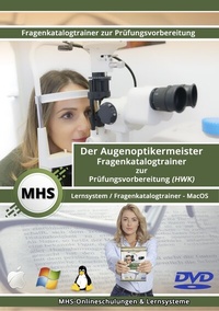 Abbildung von: MHS Augenoptikermeister (m/w/d) für MAC-OS Fragenkatalogtrainer mit über 3300 Lernfragen - TPM-Media Verlags & Bildungsgesellschaft (Zweigniederlassung Deutschland)