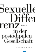Cover: Sexuelle Differenz in der post&ouml;dipalen Gesellschaft - Verlag Turia + Kant
