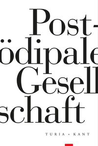 Abbildung von: Postödipale Gesellschaft - Verlag Turia + Kant
