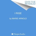 Cover: I Rise - HarperAudio