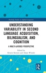 Cover: Understanding Variability in Second Language Acquisition, Bilingualism, and Cognition - Routledge