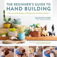 Enlarge image Cover: The Beginner's Guide to Hand Building: Volume 2 - Quarry Books