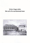 Cover: Victor Hugo visits the cell of a condemned man - Toucan Press