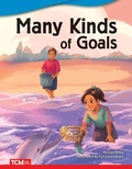 Cover: Many Kinds of Goals - Teacher Created Materials, Inc