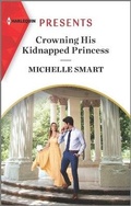 Cover: Crowning His Kidnapped Princess - Harlequin Presents