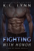 Cover: Fighting with Honor (Acts Of Honor Series) - K.C. Lynn