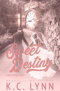 Enlarge image Cover: Sweet Destiny (The Sweet Series, #3) - KC Lynn