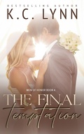 Cover: The Final Temptation (Men Of Honor, #4) - K.C. Lynn