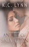 Cover: An Act of Salvation (Acts of Honor, #2) - K.C. Lynn