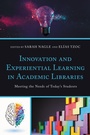 Cover: Innovation and Experiential Learning in Academic Libraries - Rowman & Littlefield Publishers