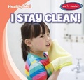 Cover: I Stay Clean! - Gareth Stevens Publishing