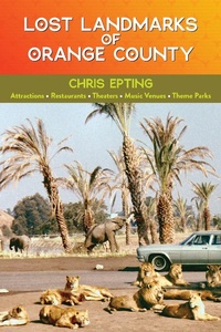 Enlarge image Cover: Lost Landmarks of Orange County - Santa Monica Press