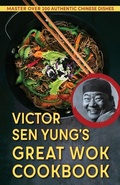 Cover: Victor Sen Yung's Great Wok Cookbook - from Hop Sing, the Chinese Cook in the Bonanza TV Series - Echo Point Publishing