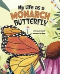 Cover: My Life as a Monarch Butterfly - Picture Window Books