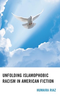 Enlarge image Cover: Unfolding Islamophobic Racism in American Fiction - Lexington Books