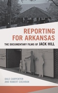 Cover: Reporting for Arkansas - University of Arkansas Press