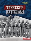 Cover: Tuskegee Airmen - Lerner Publishing Group