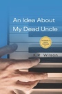 Cover: Idea About My Dead Uncle - Guernica Editions Inc