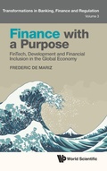 Cover: Finance With A Purpose: Fintech, Development And Financial Inclusion In The Global Economy - World Scientific Europe Ltd