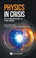 Cover: Physics In Crisis: From Multiverses To Fake News - World Scientific Europe Ltd