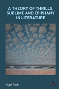 Cover: A Theory of Thrills, Sublime and Epiphany in Literature - Anthem Press