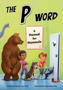 Cover: The P Word - Science, Naturally!