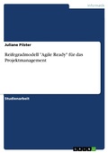 Cover: Reifegradmodell "Agile Ready" f&uuml;r das Projektmanagement - GRIN Verlag