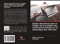 Cover: Lignes directrices pour la largeur de circulation des ronds-points bas&eacute;es sur la dynamique des v&eacute;hicules - Editions Notre Savoir